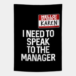 Hello My Name Is Karen I Need To Speak To The Manager Tapestry