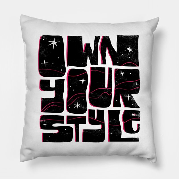 Own Your Style Pillow by grrrenadine