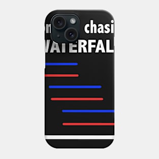 Funny Don't Go Chasing Waterfall Phone Case