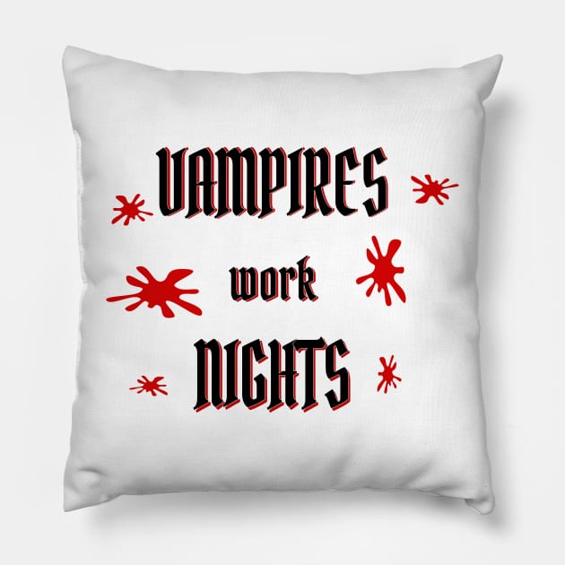 Vampires and other Night shift workers Pillow by PlanetMonkey