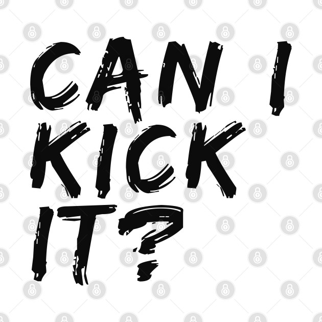 Can I Kick It by Adisa_store