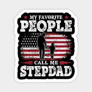 My Favorite People Call Me Stepdad US Flag Funny Dad Gifts Fathers Day Magnet