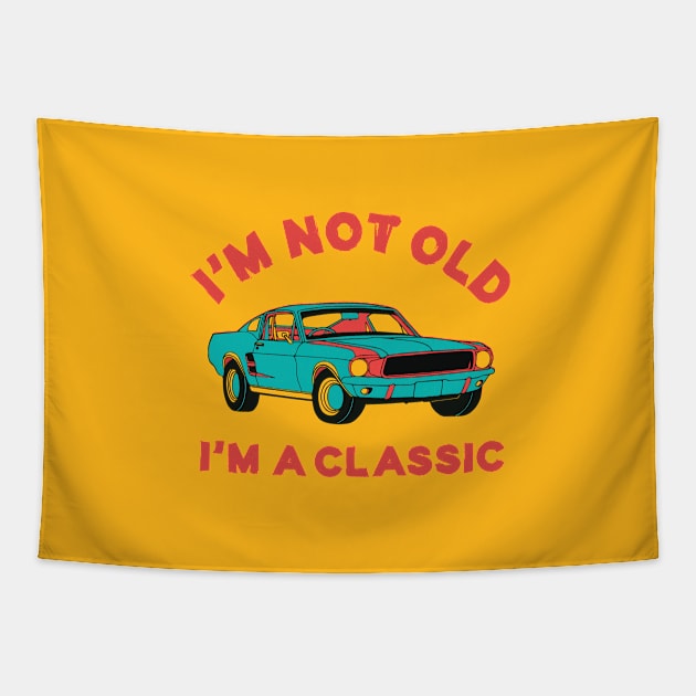 I'm not old I'm a classic Tapestry by Infectee