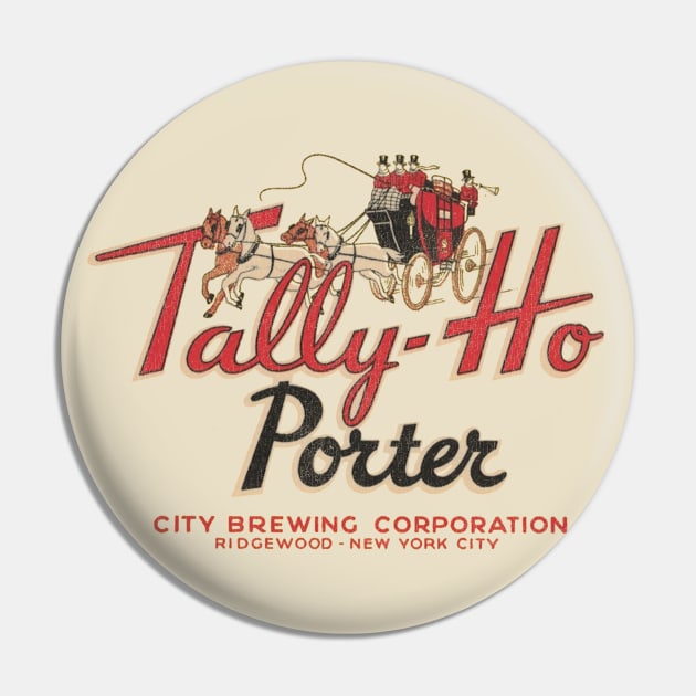 Tally-Ho Porter Beer Retro Defunct Breweriana Pin by darklordpug