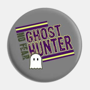 Ghost Hunter: No Fear Pin