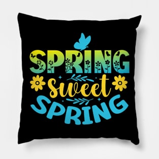 Spring Sweet Spring Happy Spring Welcome Spring Pillow