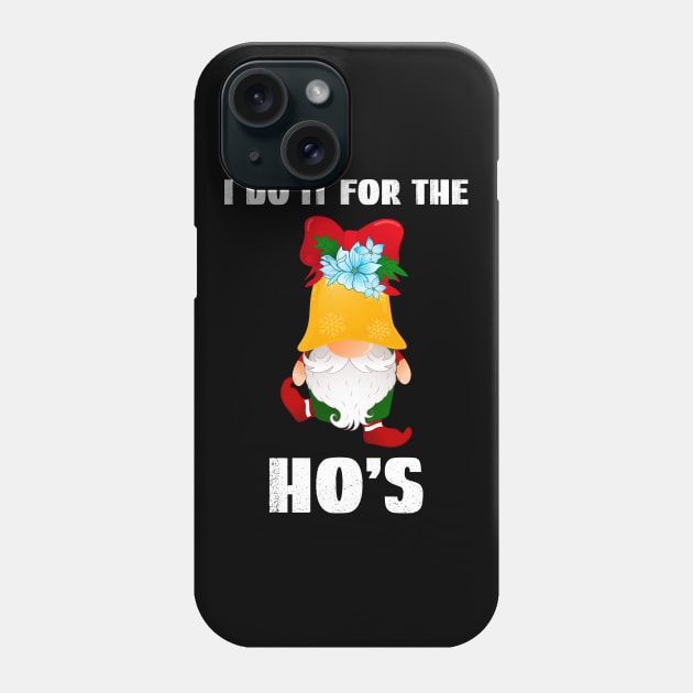 I Do It For The Hos, Gnome For The Holidays Phone Case by Cor Designs