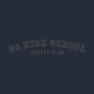 SO High School Poetry Club T-Shirt