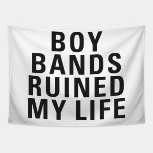 Boy Bands Ruined My Life Tapestry