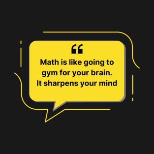 Math: Mental Gym for Your Mind T-Shirt