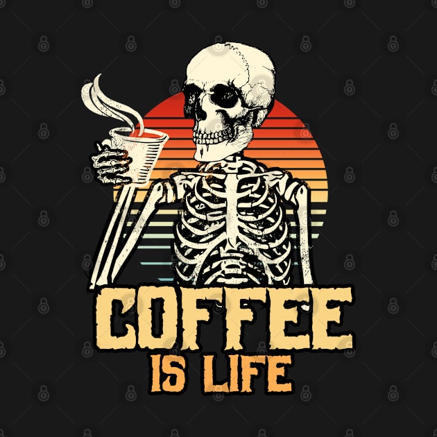 Coffee Is Life Skeleton by Cooldruck