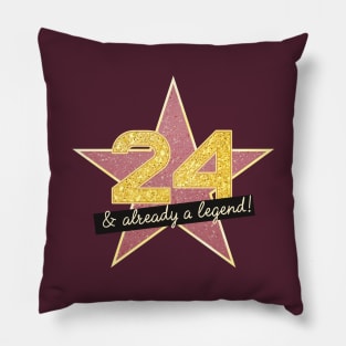 24th Birthday Gifts - 24 Years old & Already a Legend Pillow