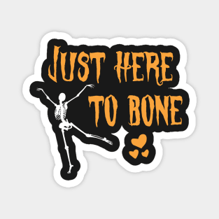 Funny Skeleton Just Here To Bone - Skeleton Belly Dance Halloween - Cute Sarczstic Skeleton Dance Orange Heart Halloween Magnet