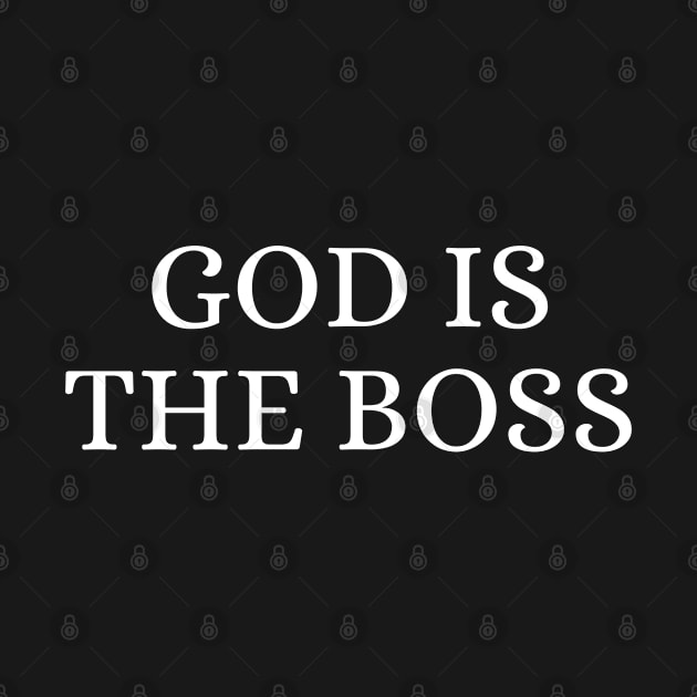 God Is The Boss - Christian by Arts-lf