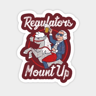 Regulators Mount Up 4th Of July Funny USA Independence Day Magnet