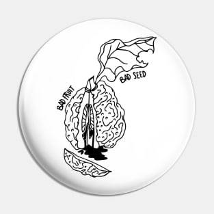 Bad Fruit, Bad Seed | Seneh Design Co. Pin