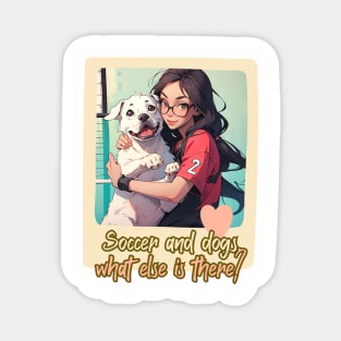 Soccer and dogs, what else is there? (girl glasses white pit bull) Magnet