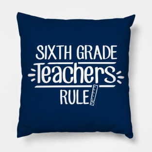 Sixth Grade Teachers Rule! Pillow