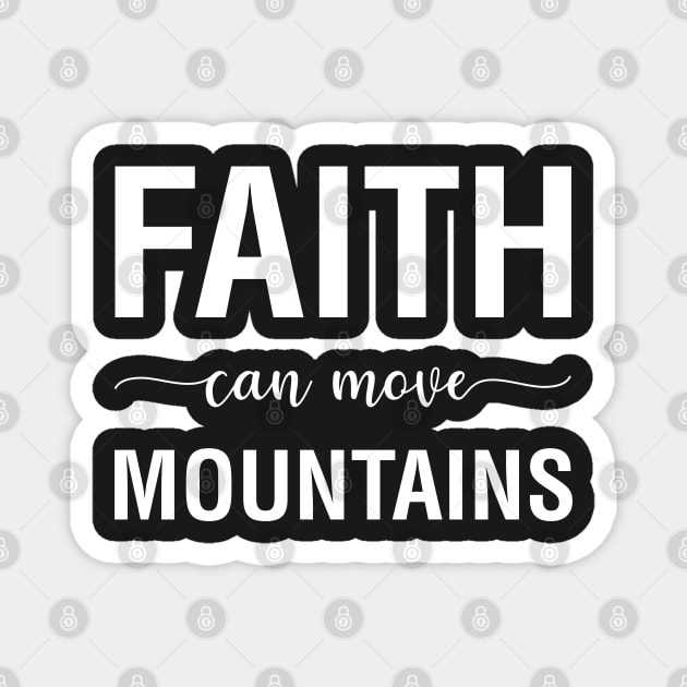 Faith Can Move Mountains Magnet by CityNoir