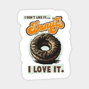 Vintage Donut Design with Saying I Don't Like That, I Love It Magnet