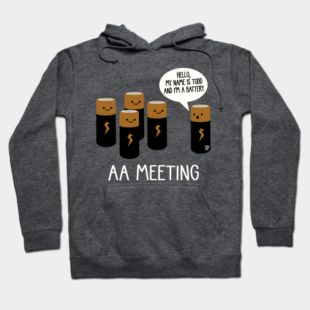 AA MEETING - Funny - Hoodie | TeePublic AA MEETING - Funny - Hoodie | TeePublic