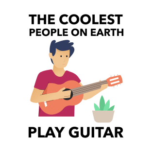 The Coolest People On Earth Play Guitar T-Shirt