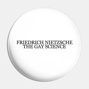 Friedrich Nietzsche  "The Gay Science" Book Quote Pin