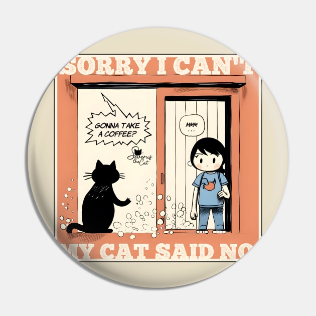 Sorry I can't, my cat said no. Pin by Urban Warriors