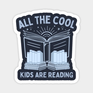 All The Cool Kids Are Reading - Funny Book Nerd Saying Magnet