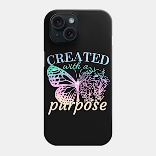 Created With A Purpose Phone Case