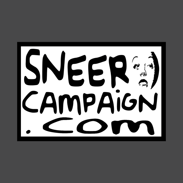 Sneer Campaign Dot Com by Sneer Campaign