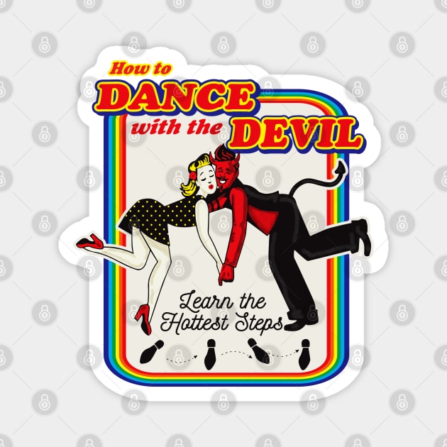 How To Dance With The Devil Magnet by Alema Art