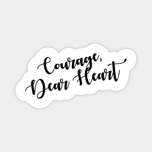 Courage, Dear Heart Magnet