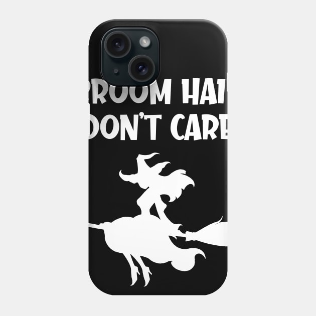 Broom Hair Don't Care Phone Case by Sanije