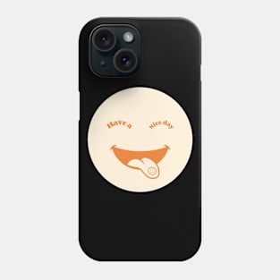 Have A Nice Day Smiley Face Happy Face Phone Case