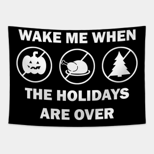 Wake me when the holidays are over Tapestry