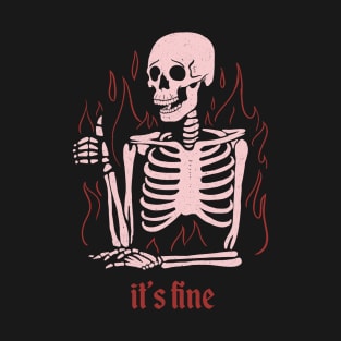 It's Fine T-Shirt