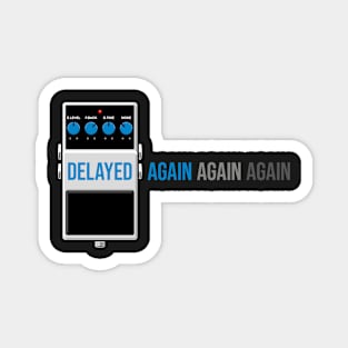 Delayed Again (blue) Magnet