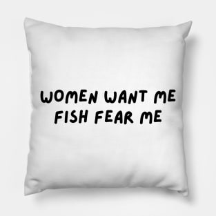 women want me fish fear me Pillow