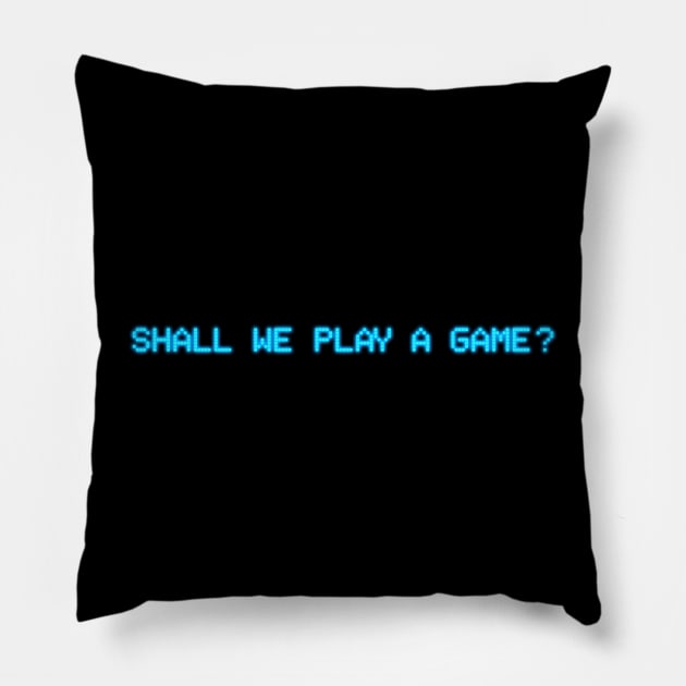 Shall We Play A Game? Wargames Pillow by Sachpica