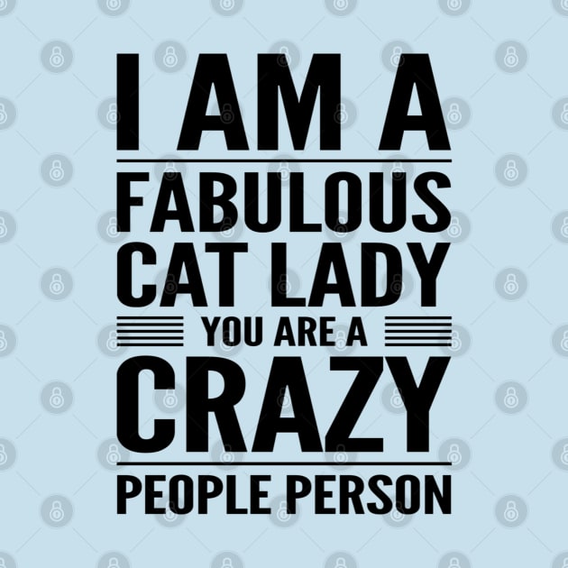 Fabulous Cat Lady Crazy People Person by RetroSalt