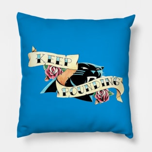 Keep Pounding "tattoo" Pillow