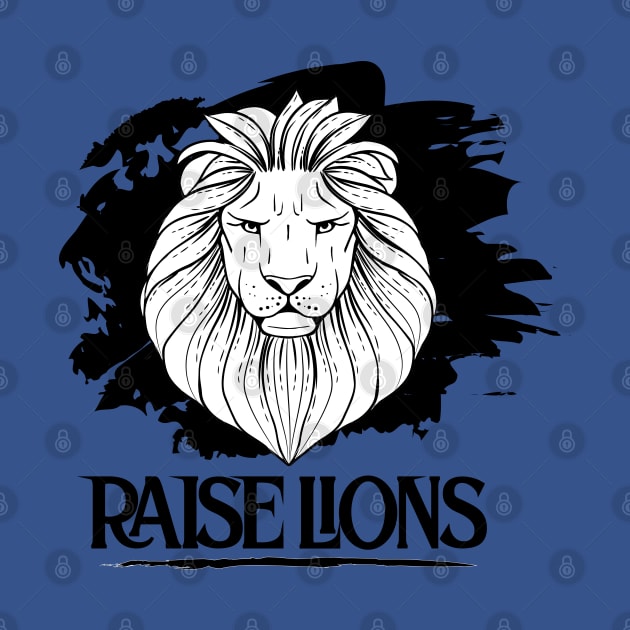 Raise Lions Not Sheep by care store