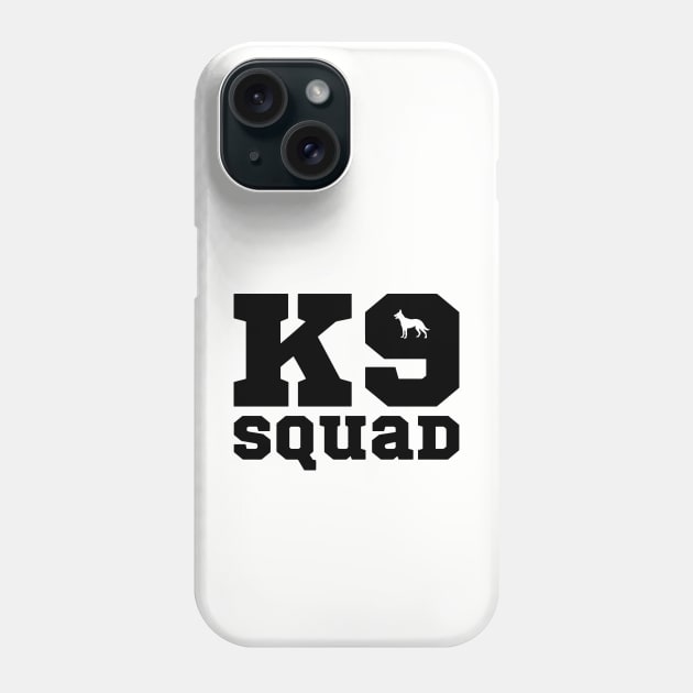 K9 Squad Phone Case by Drizzy Tees