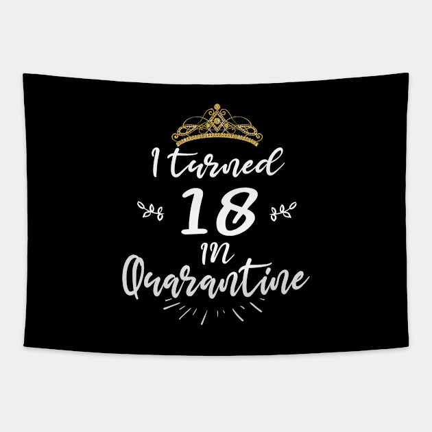 18th Birthday quarantine |  i turned 18 in quarantine Tapestry by MEDtee