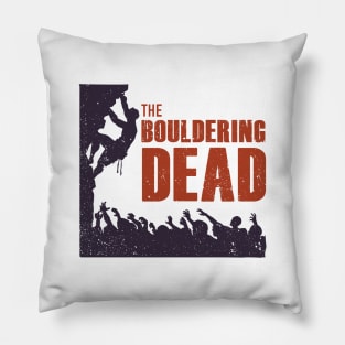 The Bouldering Dead - Funny Climbing Zombie Pillow