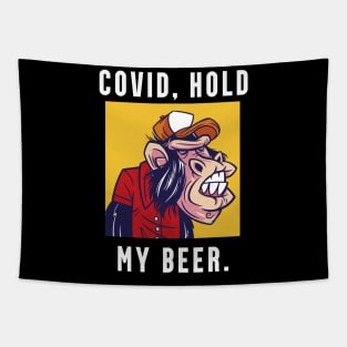 Monkey Pox - Funny Covid. Hold My Beer Tapestry