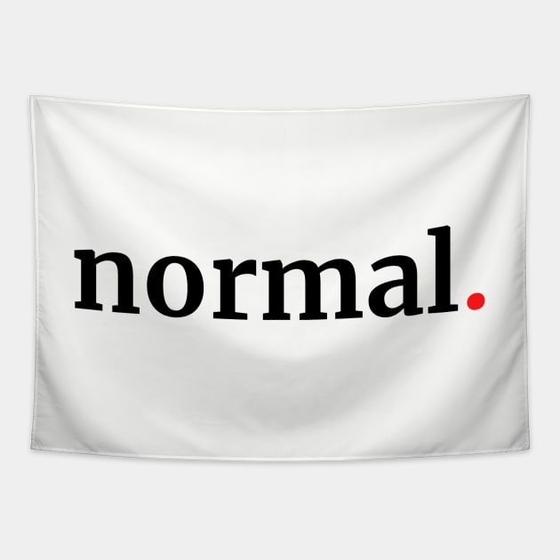 Who wants to be normal? Tapestry by DestinationAU