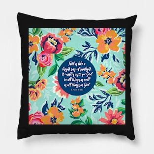 Faith is like a bright ray of sunlight, St. Francis de Sales, Catholic Quote Pillow