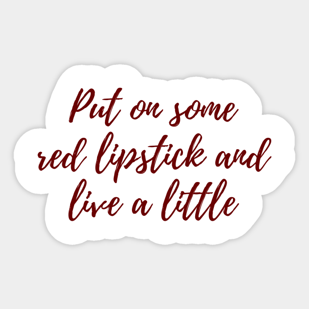 put on some red lipstick quotes